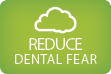 Reduce Dental Fear